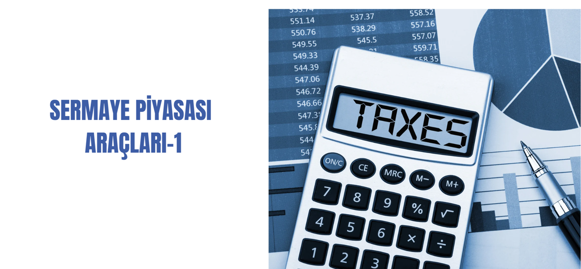 SERMAYE PİYASASI ARAÇLARI - 1